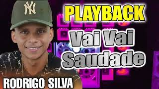 PLAYBACK VAI VAI SAUDADE RODRIGO SILVA 👉 LINK NA DESCRIÇÃO [upl. by Nilsoj]