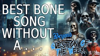 What Is The Best Bone Thugs N Harmony Song Without A [upl. by Eilsel]