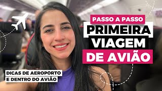 PRIMEIRA VIAGEM DE AVIÃO COMO VIAJAR DE AVIÃO PELA PRIMEIRA VEZ  PASSO A PASSO AEROPORTO E AVIÃO [upl. by Aener]