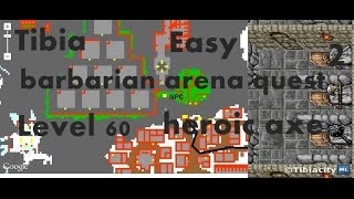 Tibia  barbarian arena quest quot2quot Level 60  Heroic Axe  Tibia quest Eldera [upl. by Hairehcaz]