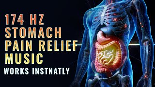 174 Hz Stomach Pain Relief Music  Gastritis And Nausea Stomach Pain Relief Music – EFFECTIVE [upl. by Ingemar]