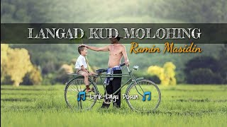 Lirik Lagu LANGAD KUD MOLOHING  Ramin Masidin  Lagu Dusun  🎵 [upl. by Mikihisa999]