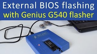 External BIOS flashing with Genius G540 flasher programmer [upl. by Vivle14]