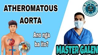 Ano ang Atheromatous Aorta [upl. by Libyc353]