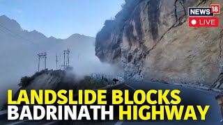 Uttarakhand Landslide Live Updates  Heavy Landslide Blocks Badrinath National Highway  N18L [upl. by Lucas]