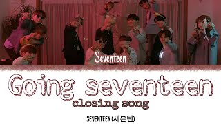 SEVENTEEN 세븐틴  Going Seventeen Closing Song INDO SUB Lyrics • Color Coded INDENGHANROM• [upl. by Coady]