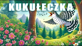 Kukułka piosenka dla dzieci  Wiersze i piosenki po polsku  quotKukułeczkaquot Maria Konopnicka [upl. by Yorick]