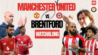 MANCHESTER UNITED VS BRENTFORD  LIVE  WATCHALONG  PREMIER LEAGUE  202425 [upl. by Anelak34]