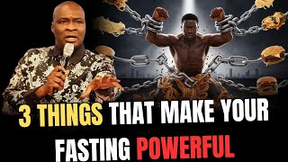 3 THINGS THAT MAKE YOUR FASTING POWERFUL  APOSTLE JOSHUA SELMAN [upl. by Skcirdnek]