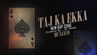 TAJ KA EKKA MC SAYCO OFFICIAL VIDEO SONG  Produce By Sandy   DOSTI [upl. by Haisi113]