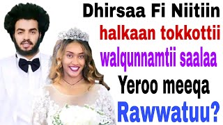 dhirsaa Fi Niitiin halkaan tokkottii walqunnamtii saalaa yeroo meeqa rawwachuu dandau [upl. by Ettore]