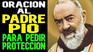 ORACION AL PADRE PIO PARA PEDIR PROTECCION [upl. by Swaine]