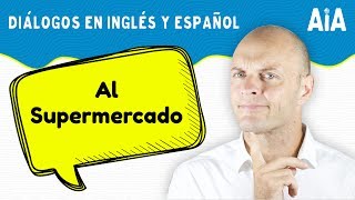 Diálogos en Inglés Y Español Al Supermercado Aprender Ingles Americano [upl. by Auhso]