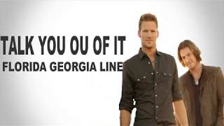 Florida Georgia Line Talk You Out of It Lyrics [upl. by Naltiac]