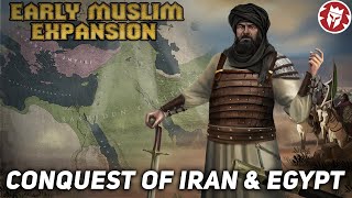 Early Muslim Expansion  Arab Conquest of Iran and Egypt [upl. by Ednutey844]