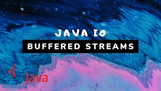 Java IO  Buffered Streams BufferedInputStream amp BufferedOutputStream 6 [upl. by Arodoet]