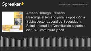 Descarga el temario para la oposición a Subinspector Laboral de Seguridad y Salud LaboralLa Constit [upl. by Cheyne]