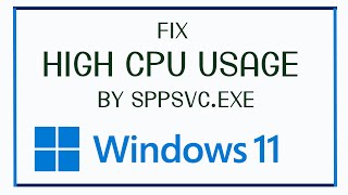 Fix High CPU Usage by Sppsvc exe on Windows 11 [upl. by Ahsets561]