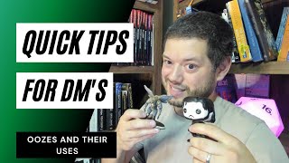 Quick Tips for Dms  Oozes amp their Uses [upl. by Haimaj]