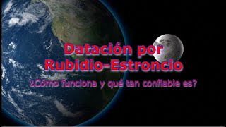 Datación por RubidioEstroncio ¿Cómo funciona y qué tan confiable es [upl. by Ermeena]