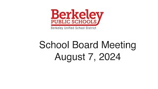 Berkeley USD School Board Meeting August 7 2024 [upl. by Lemay]