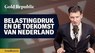 ECONOMISCHE ONRUST BELASTINGDRUK en de TOEKOMST van NEDERLAND  GoudKoorts 203 [upl. by Nevsa256]