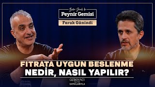 Fıtrata Uygun Beslenme Nedir Nasıl Yapılır  Bekir Develi ile Peynir Gemisi  Faruk Günindi  4K [upl. by Rosena]