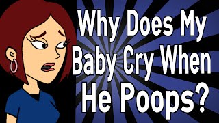 Why Does My Baby Cry When He Poops [upl. by Suiradal925]