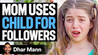 Mom USES CHILD For FOLLOWERS She Lives To Regret It  Dhar Mann [upl. by Galligan288]