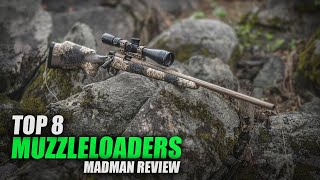 TOP 8 Best Modern Muzzleloaders for 2021  Madman Review [upl. by Artemis631]