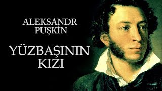 quotYüzbaşının Kızıquot Aleksandr Puşkin sesli kitap tek parça seslendiren Akın ALTAN [upl. by Ximenez426]