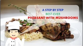 BestEver PHEASANT WITH MUSHROOMS [upl. by Layap]