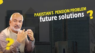 Pension Crisis for Government Workers in Pakistan Solutions for the Future [upl. by Grossman]