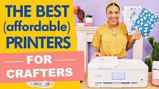 The Best Printers for Crafters  Affordable crafting printers for every budget [upl. by Llerrehs503]