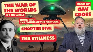 War of The Worlds by HG Wells Book 02 Chap 05 The Stillness by Gav Cross [upl. by Anazus]