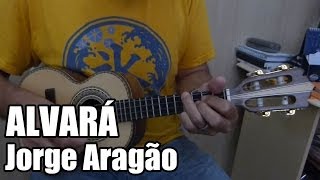 Alvará  Jorge Aragão  Ré Maior [upl. by Tichonn]