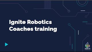 IGNITE Robotics Coaches Training Session 1 [upl. by Riek]