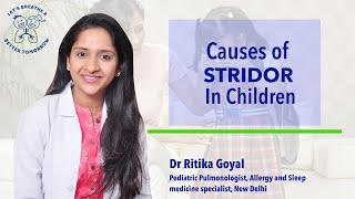 Stridor in Children  What is it Causes and treatment Dr Ritika Goyal Pediatric Pulmonologist [upl. by Pepillo232]