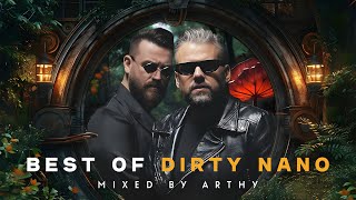 Best of Dirty Nano  Mixed by Arthy [upl. by Lindsley]