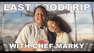 LAST FOODTRIP WITH CHEF MARKY  Chelseah Hilary [upl. by Valda]