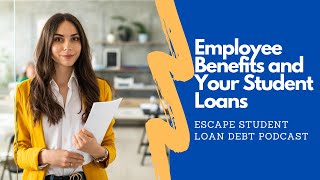 Using Employee Benefits To Help Your Student Loans [upl. by Ardiek]