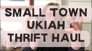 Ukiah CA Thrift Haul and Day Away [upl. by Gaskill]