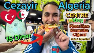 🇩🇿 Cezayir Algeria Centre Vlog  Sokak Lezzetleri Pizza Kare Karantika 129 [upl. by Eednar]