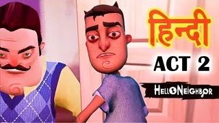 Hello neighbor Act 2  Walkthrough [upl. by Nicodemus]