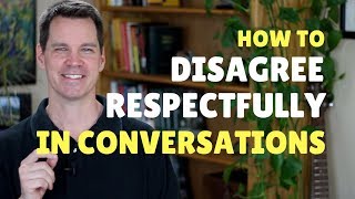 How to Disagree Respectfully [upl. by Attevad]