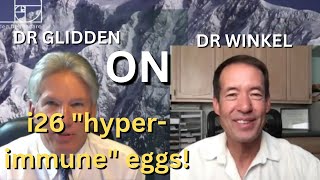 Dr Glidden amp Dr Winkel on i26 quothyperimmune eggquot  immunity digestion athletic performance amp MORE [upl. by Ahmad]