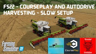 FS22  Autodrive and Courseplay Beta  Harvesting slower set up [upl. by Adlesirhc]