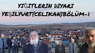 Yiğitlerin Diyari YeşilyurtCelikan Bölüm1 [upl. by Nolak]