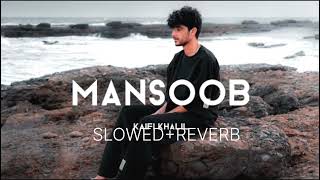 KAIFI KHALIL MANSOOB SLOWED REVERB SONG 🎵 ♥️ 🎶 [upl. by Rezal]