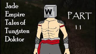 Jade Empire Tales of Tungsten Doktor Part 11 The Dark Forest and Pilgrims Path [upl. by Akinorev794]